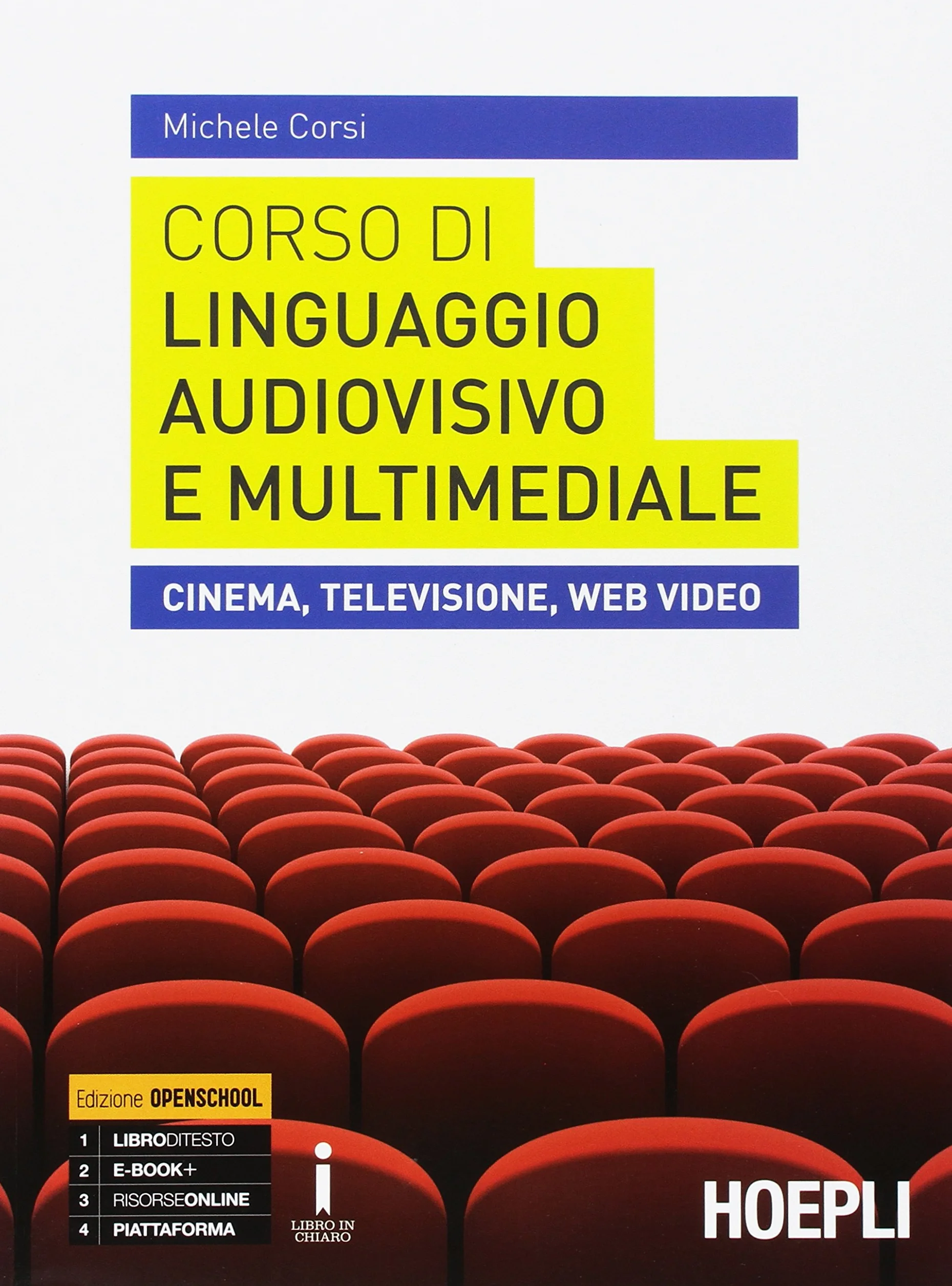 Corso di linguaggio audiovisivo e multimediale. Cinema, televisione, web video. Per le Scuole superiori. Con e-book. Con espansione online