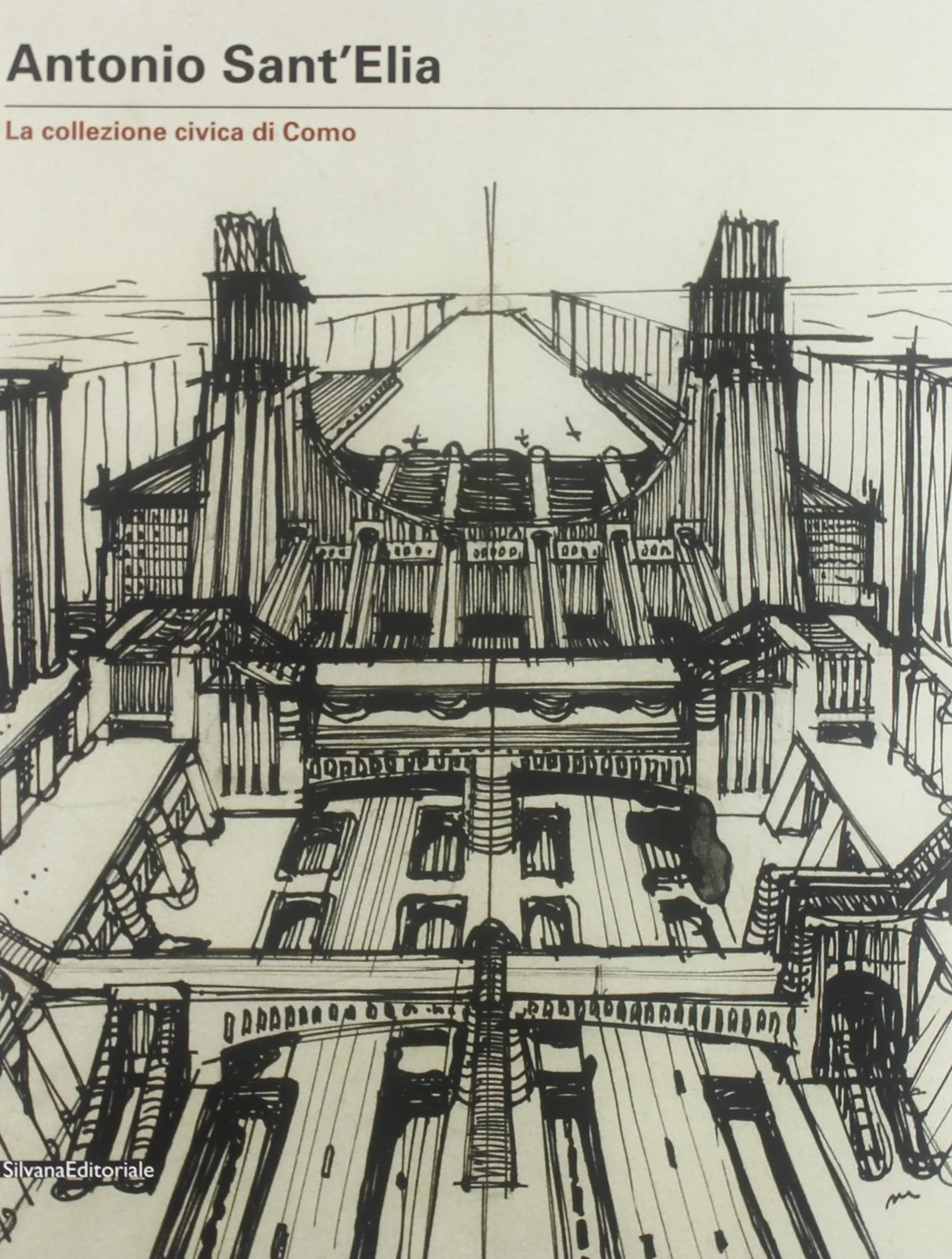 Antonio Sant'Elia. I disegni delle collezioni civiche di Como