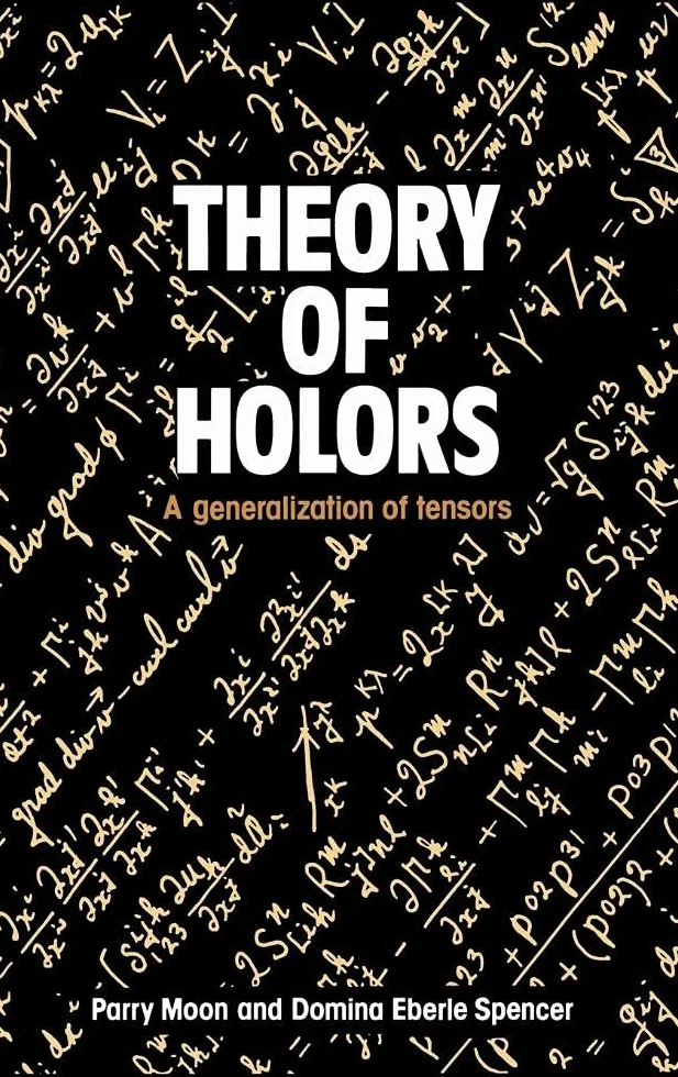 Theory of Holors: A Generalization of Tensors