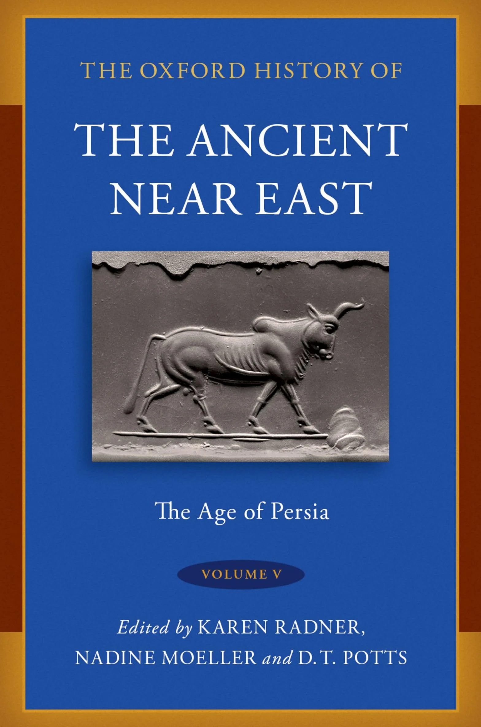 The Oxford History of the Ancient Near East: Volume V: The Age of Persia