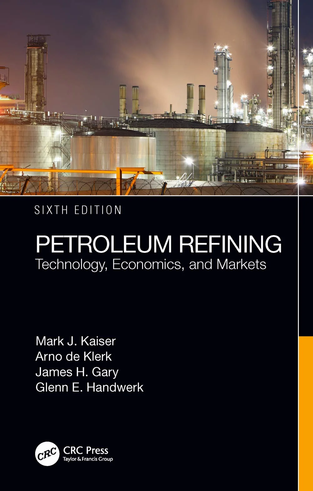 Petroleum Refining: Technology, Economics, and Markets, Sixth Edition