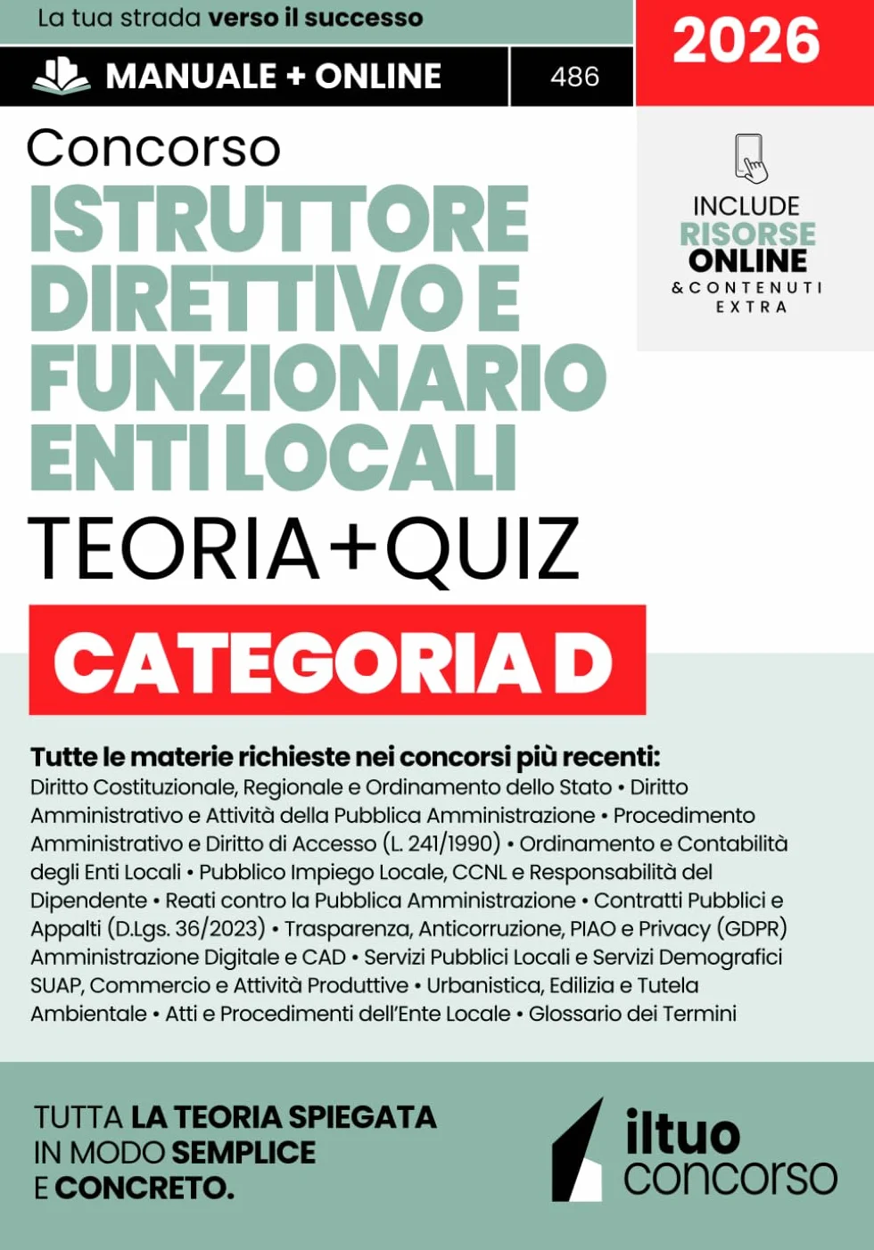 CONCORSO ISTRUTTORE DIRETTIVO E FUNZIONARIO ENTI LOCALI - Area Funzionari ad Elevata Qualificazione (Ex CAT. D): Guida Completa Spiegata Facile con Teoria Chiara, Approccio Operativo e Risorse Online