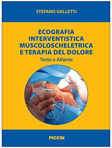 Ecografia interventistica muscoloscheletrica e terapia del dolore. Testo e atlante