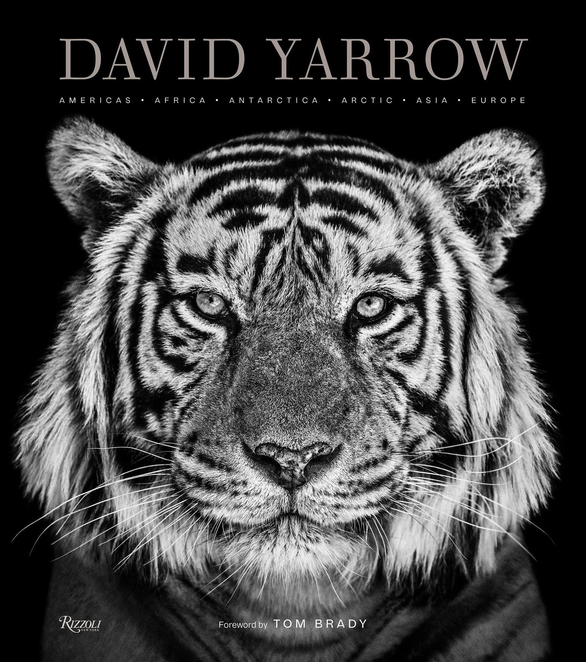 David Yarrow Photography: Americas Africa Antarctica Arctic Asia Europe [Lingua Inglese]