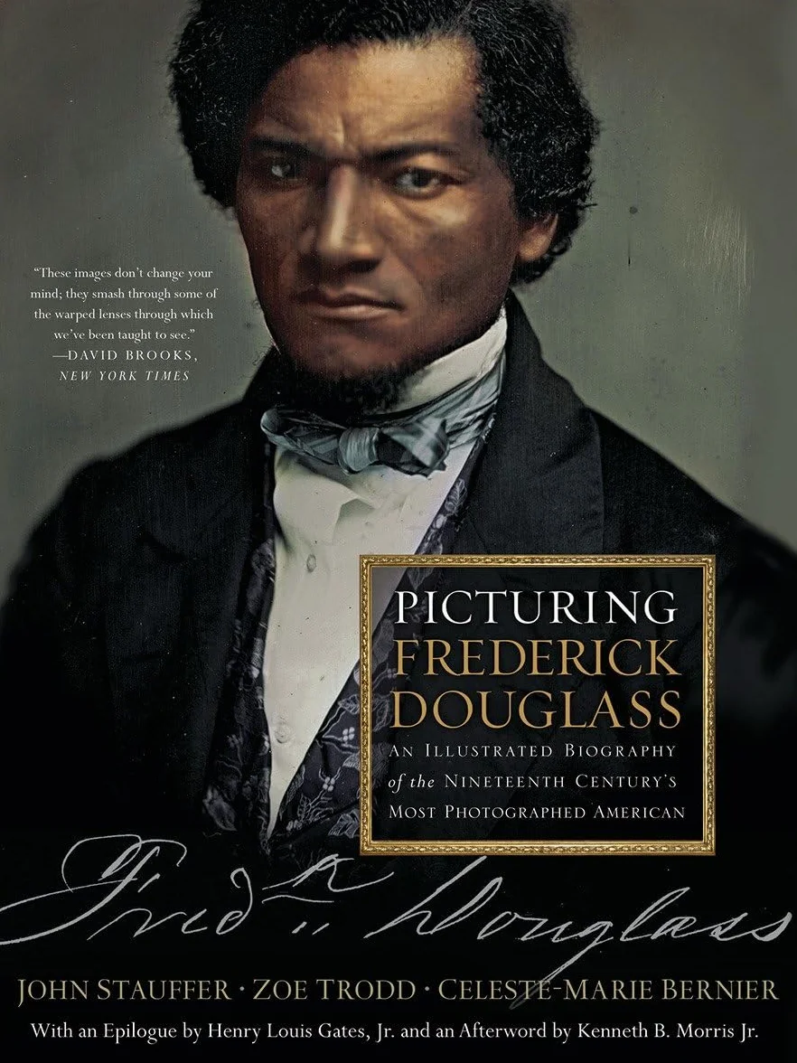 Picturing Frederick Douglass: An Illustrated Biography of the Nineteenth Century's Most Photographed American