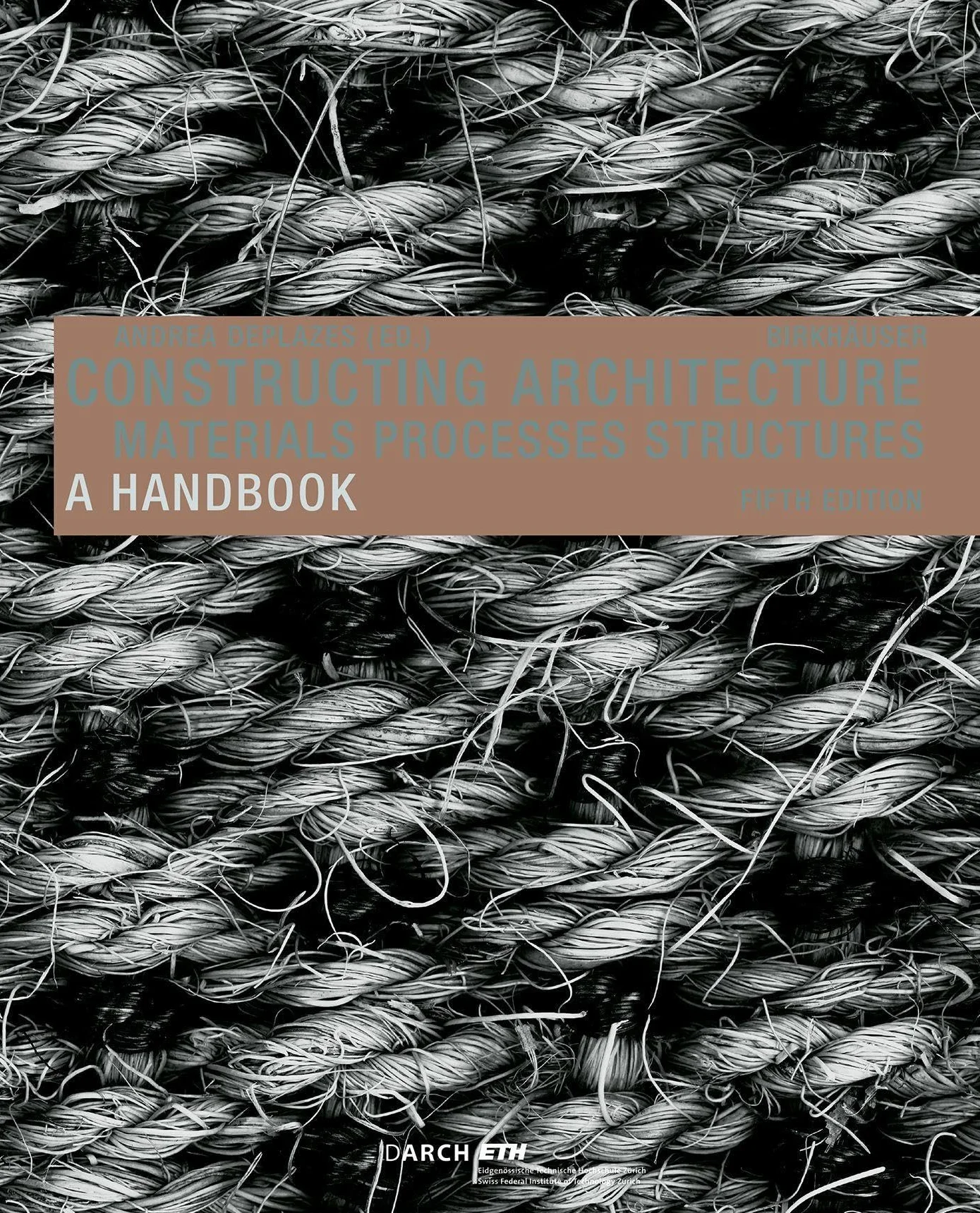 Constructing Architecture: Materials, Processes, Structures: a Handbook