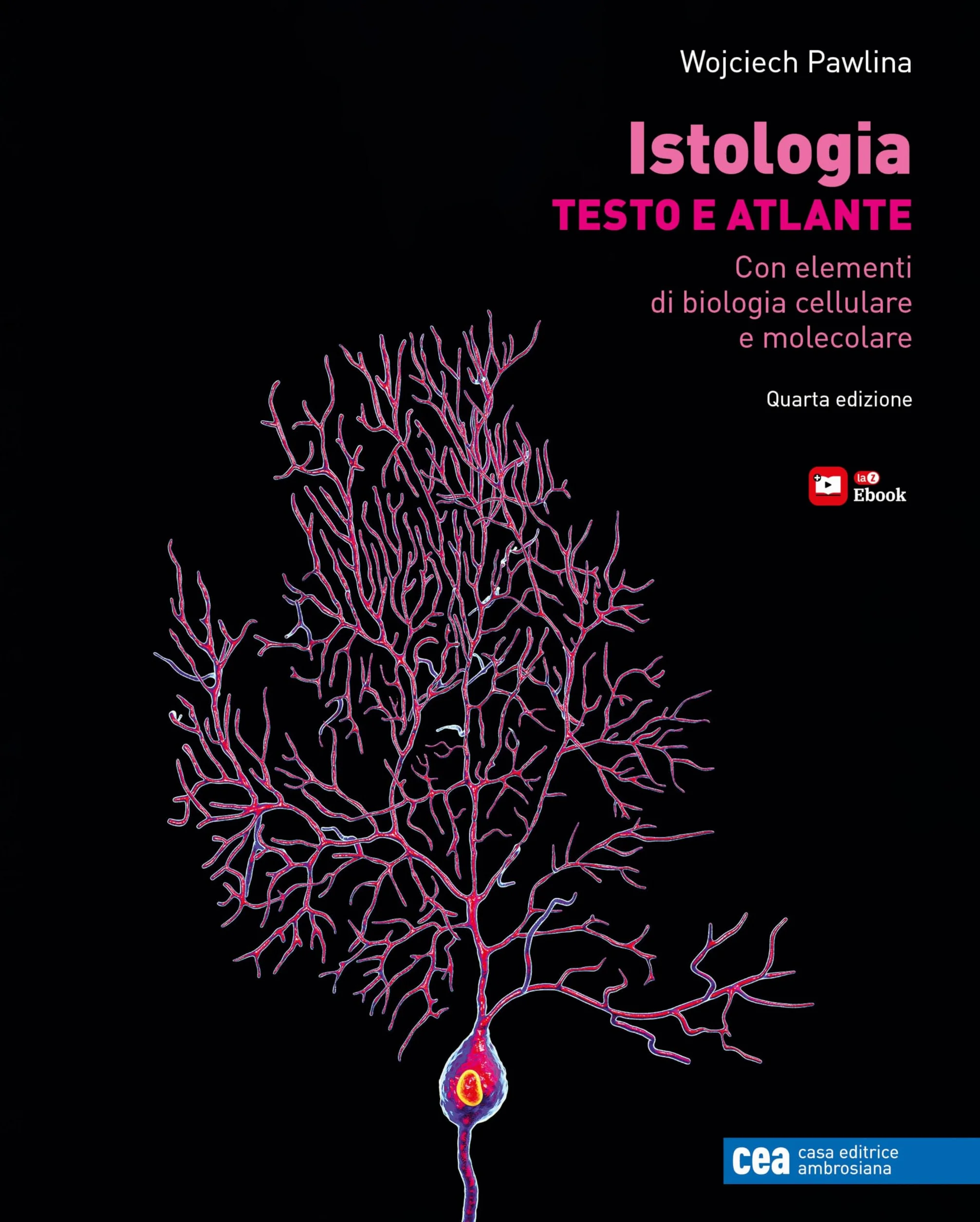 Istologia. Testo e atlante. Con elementi di biologia cellulare e molecolare. Con e-book