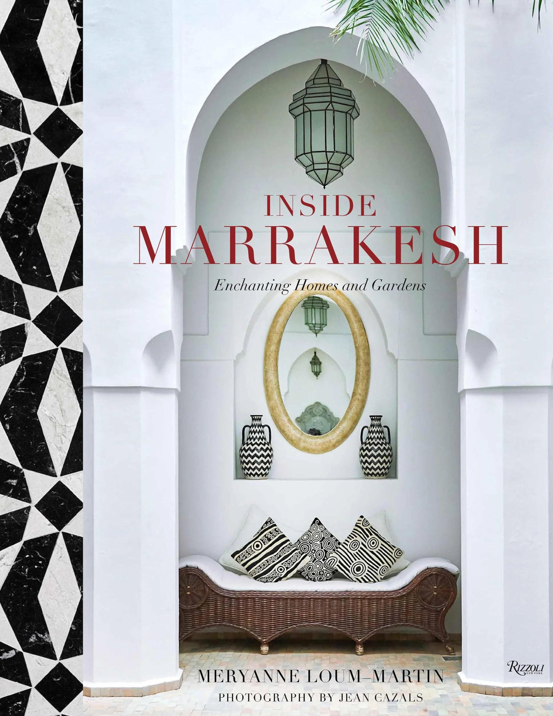 Inside Marrakesh: Enchanting Homes and Gardens