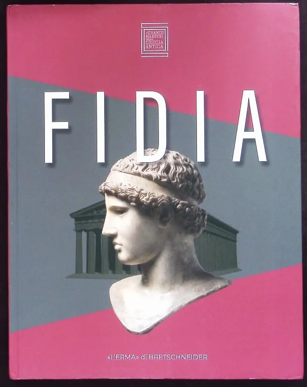 Catalogo Fidia: Roma, Musei Capitolini, Villa Caffarelli 24 Novembre 2023 - 5 Maggio 2024