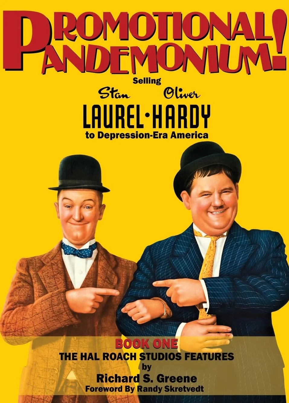 Promotional Pandemonium! - Selling Stan Laurel and Oliver Hardy to Depression-Era America: Book One – The Hal Roach Studios Features