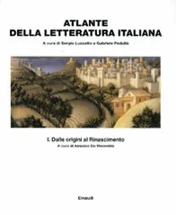 Atlante della letteratura italiana. Dalle origini al Rinascimento (Vol. 1)