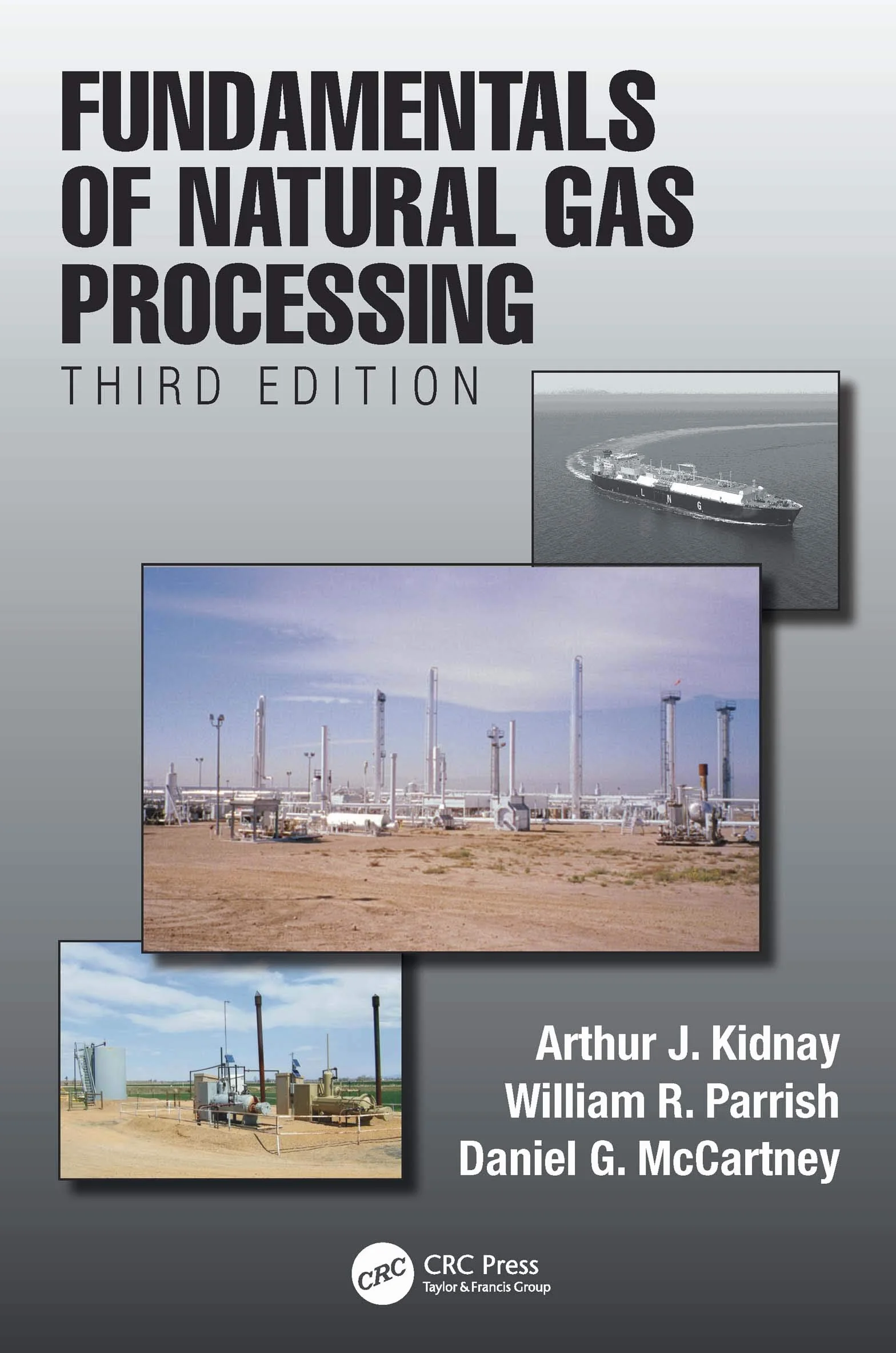 Fundamentals of Natural Gas Processing, Third Edition