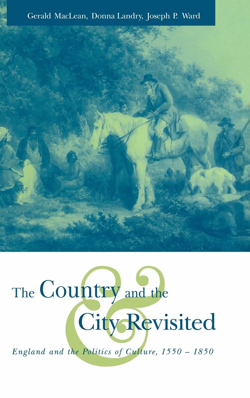 The Country and the City Revisited: England and the Politics of Culture, 1550–1850