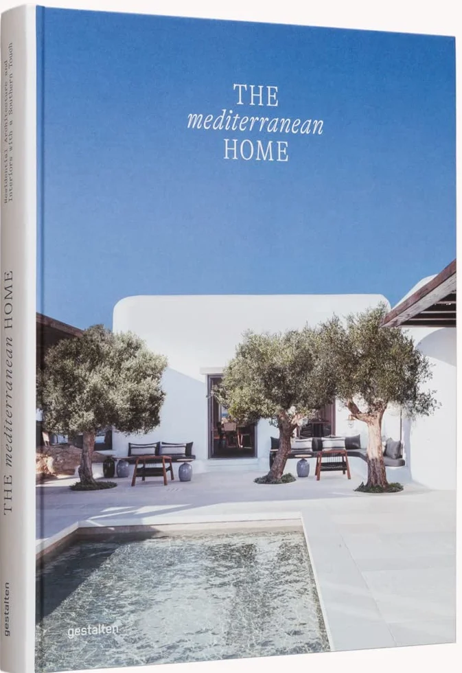 The Mediterranean Home: Residential Architecture and Interiors with a Southern Touch
