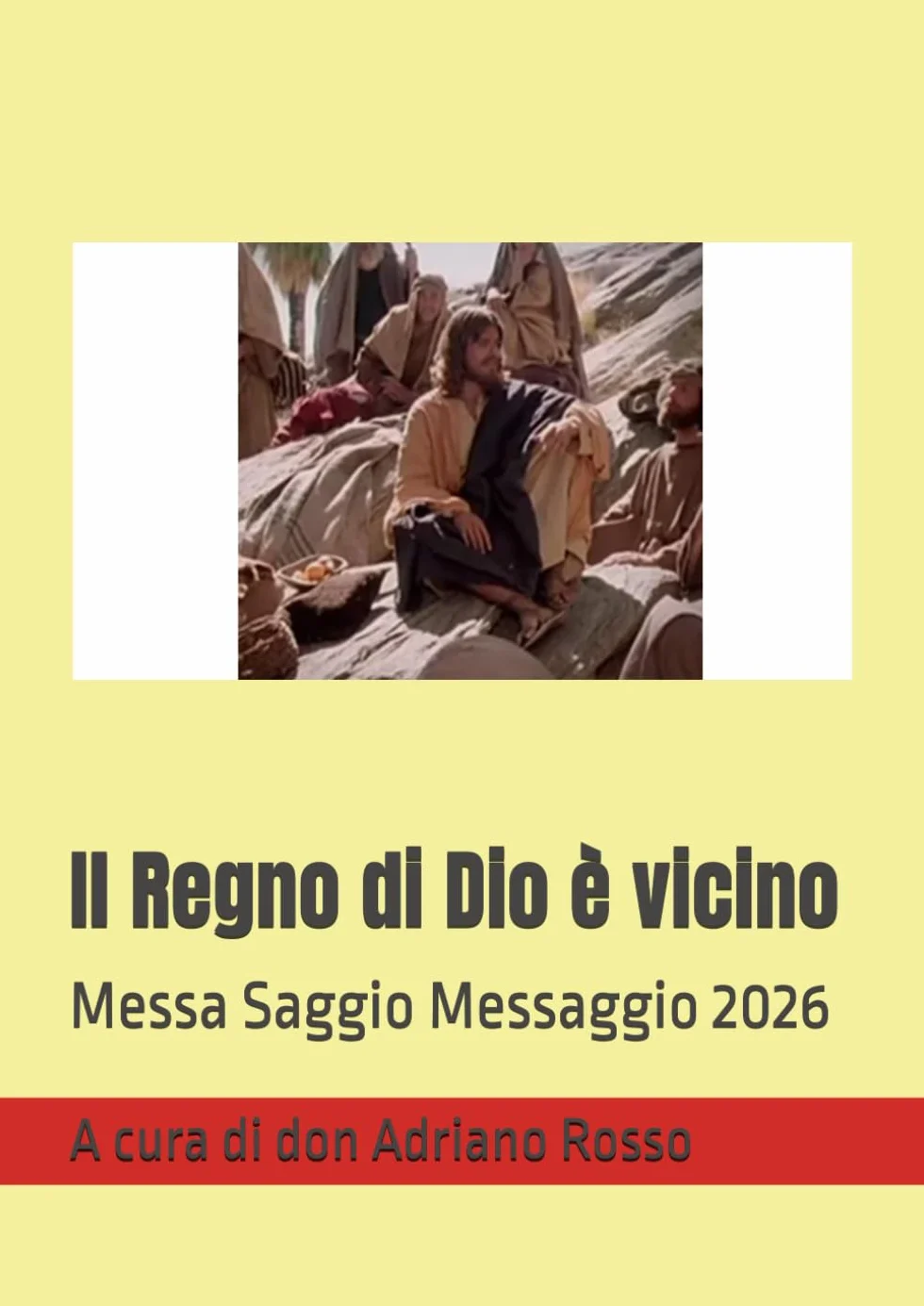 Il Regno di Dio è vicino: Messa Saggio Messaggio 2026