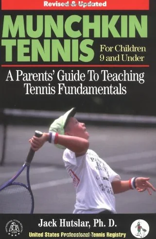 Munchkin Tennis: A Parent's Guide to Teaching Tennis Fundamentals