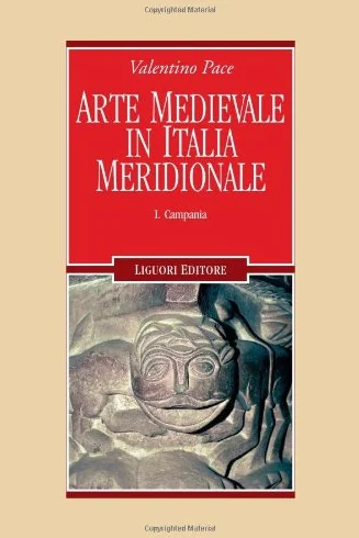 Arte medievale in Italia meridionale. Campania (Vol. 1)