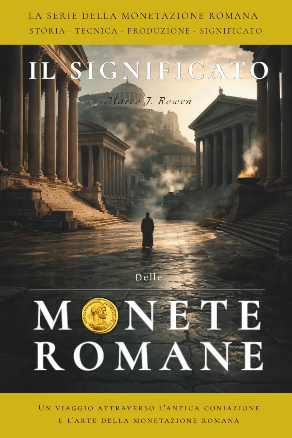 IL SIGNIFICATO DELLE MONETE ROMANE: Un viaggio attraverso l'antica coniazione e l'arte della monetazione romana