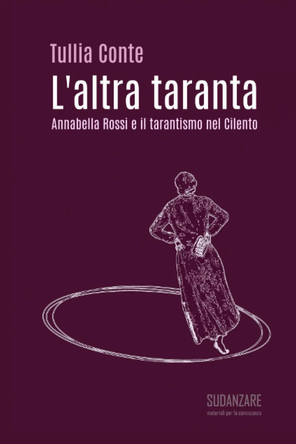 L'altra taranta: Annabella Rossi e il tarantismo nel Cilento: 1