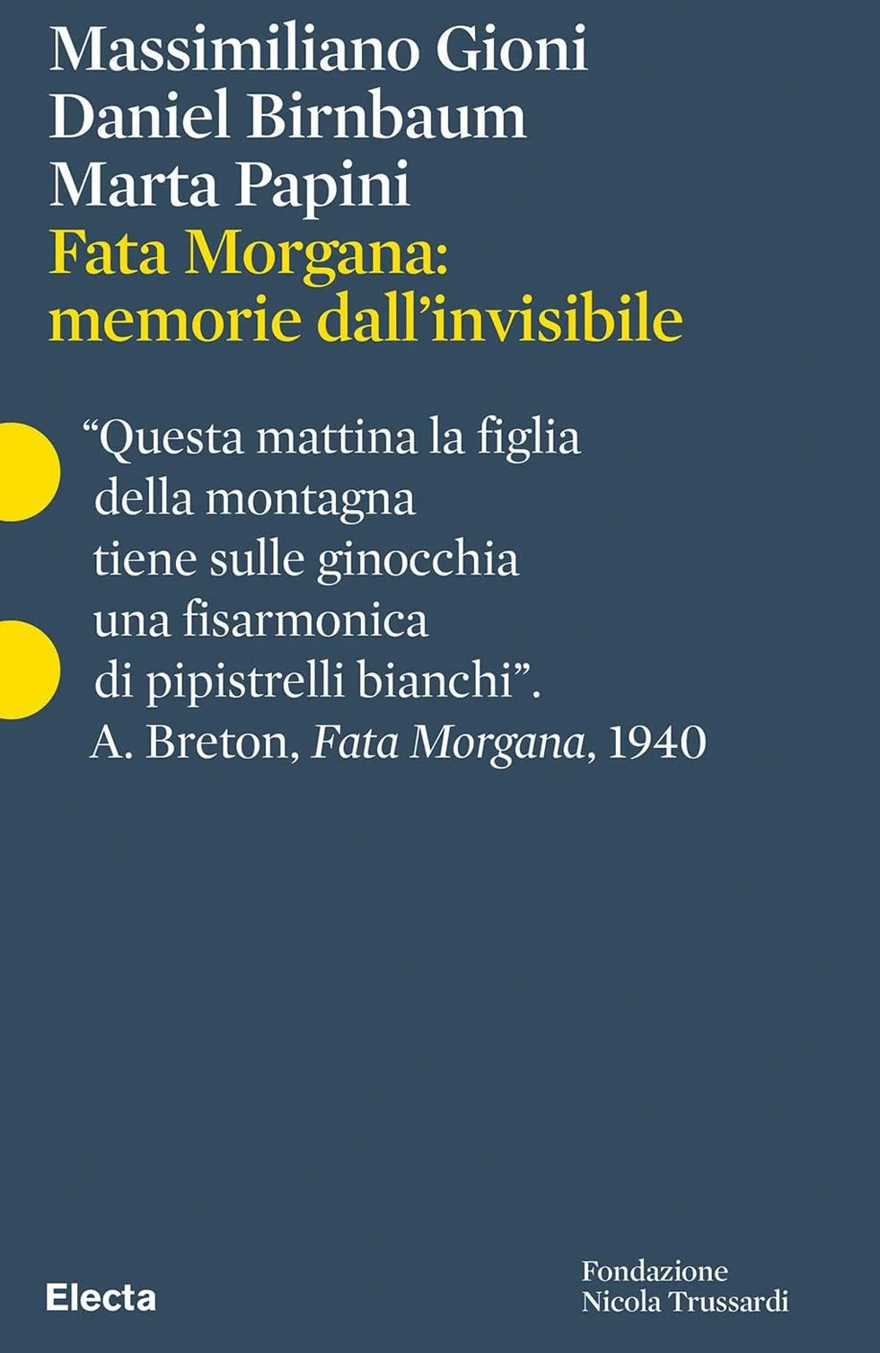 Fata Morgana: memorie dall'invisibile. Ediz. italiana e inglese