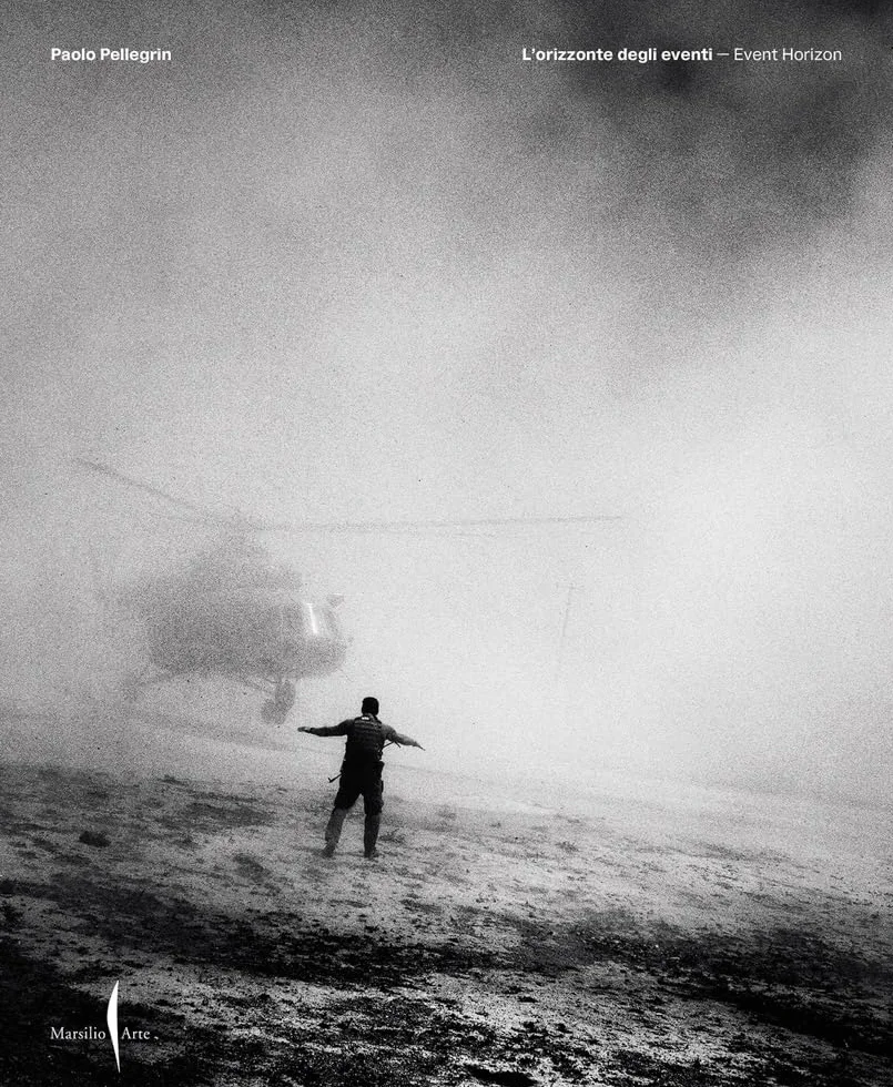 Paolo Pellegrin. L'orizzonte degli eventi-Event horizon. Ediz. a colori