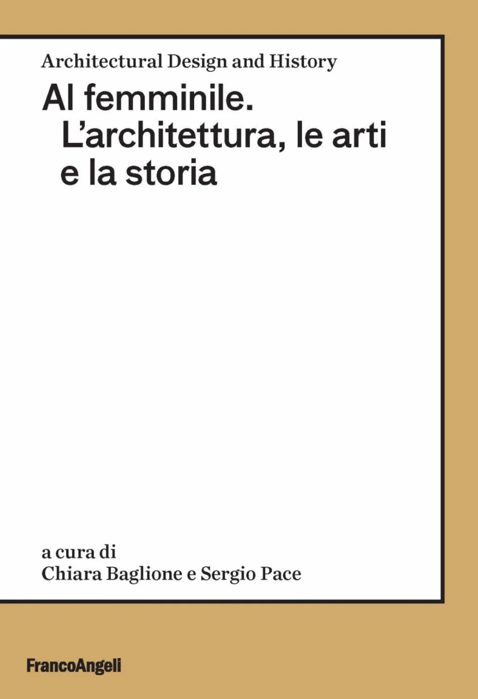 Al femminile. L'architettura, le arti e la storia