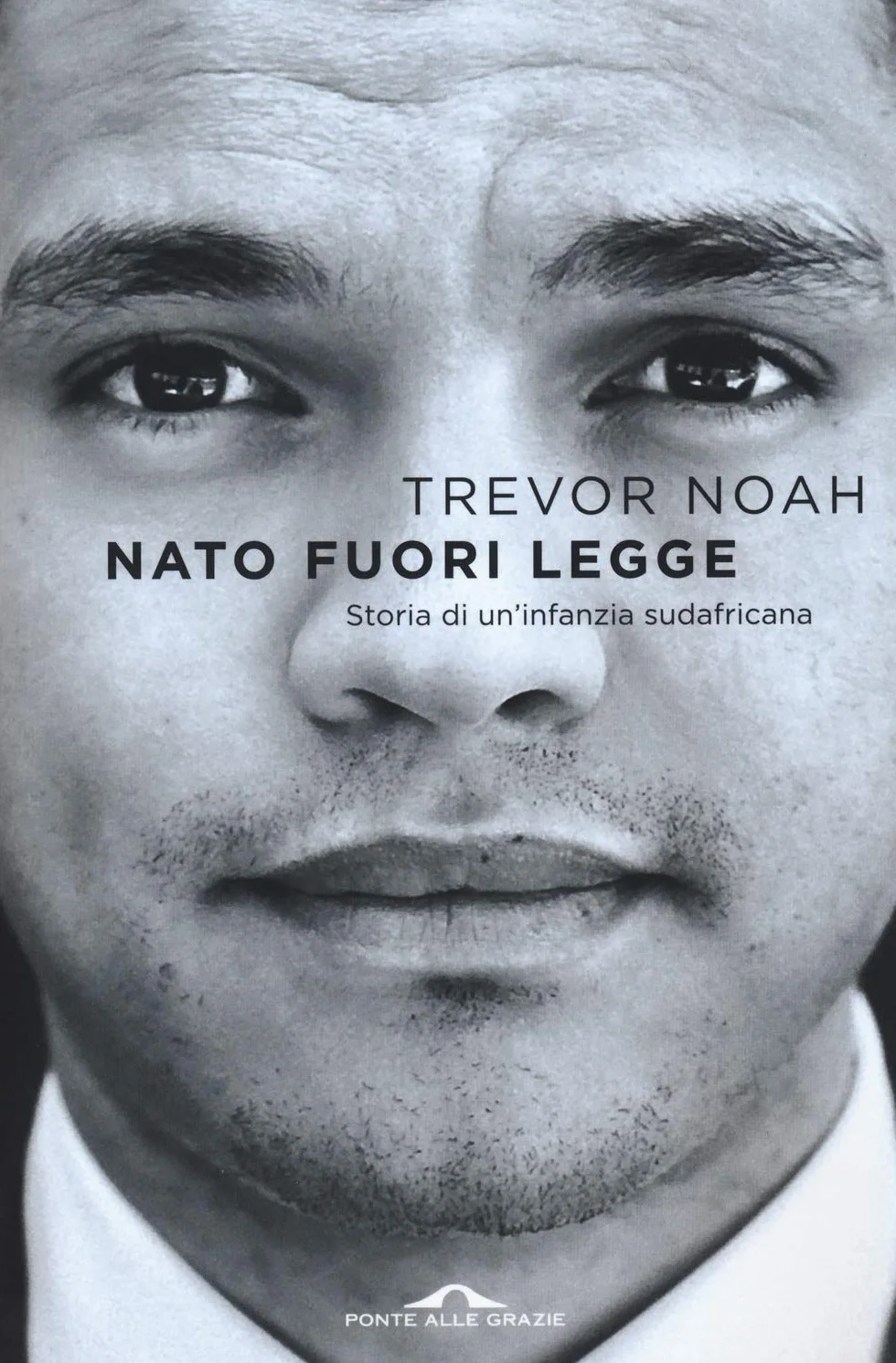 Nato fuori legge. Storia di un'infanzia sudafricana
