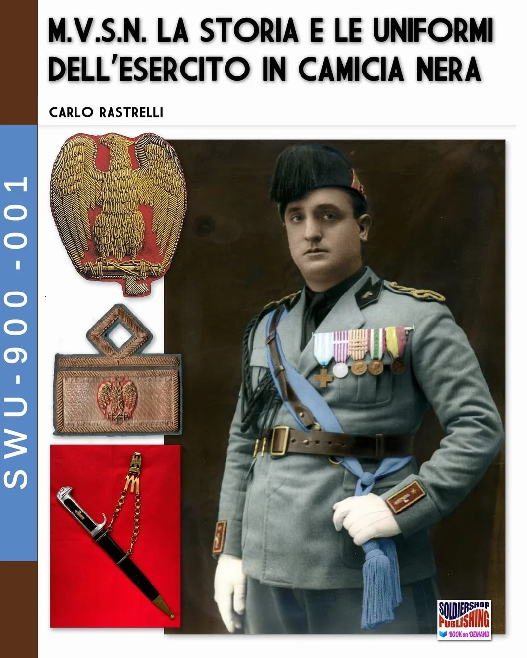 M.V.S.N. La storia e le uniformi dell’esercito in camicia nera – Vol. 1