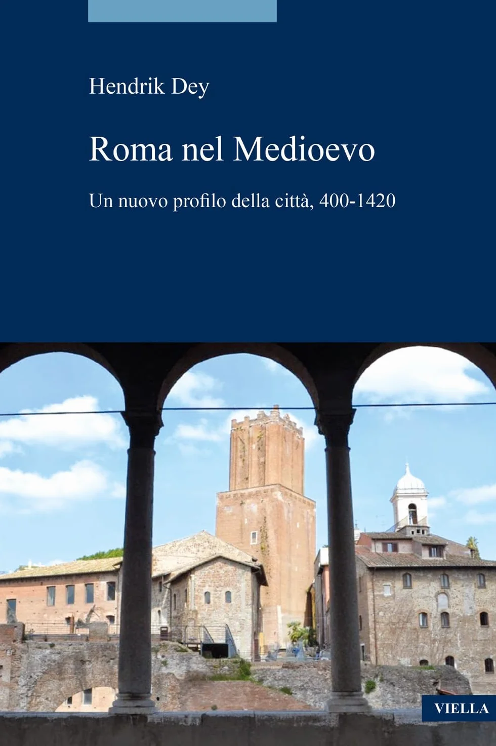 La Roma del Medioevo. Un nuovo profilo della città, 400-1420