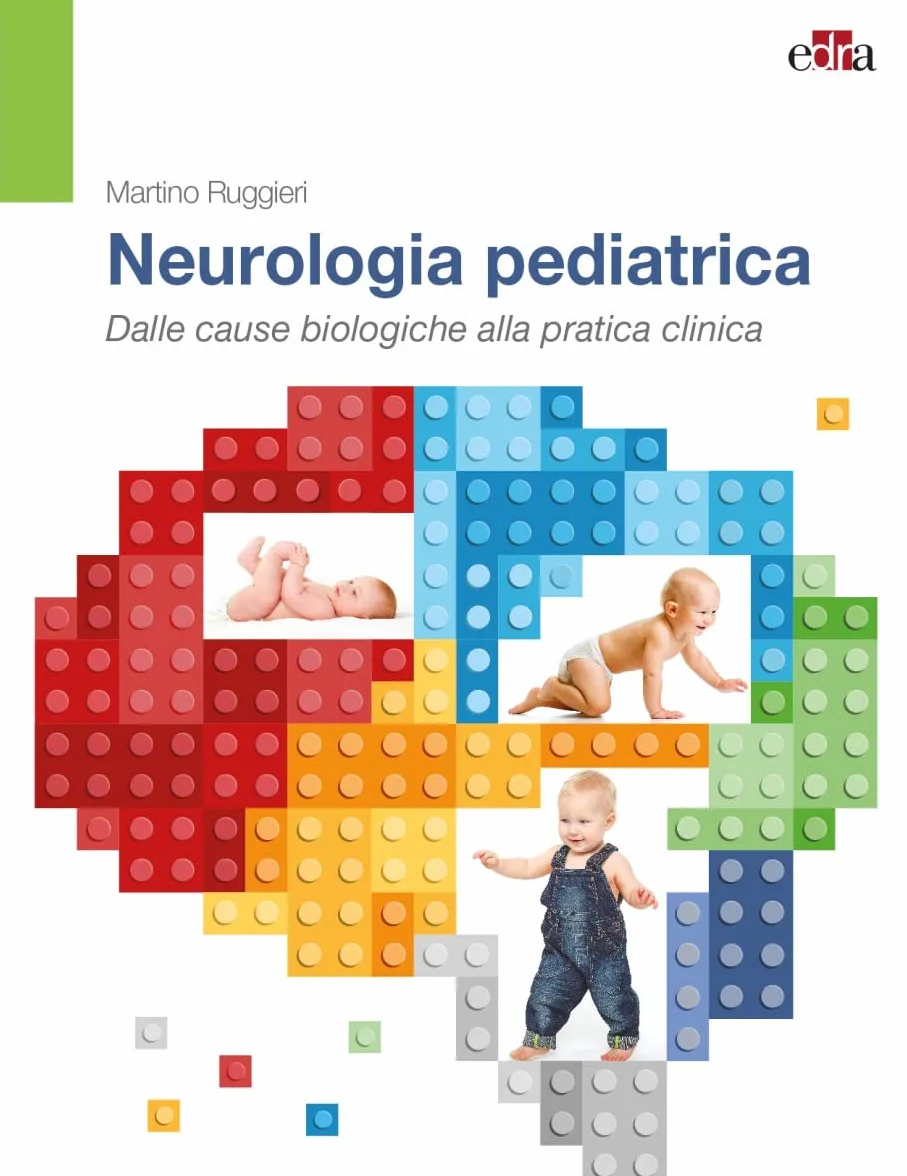 Neurologia pediatrica. Dalle basi biologiche alla pratica clinica