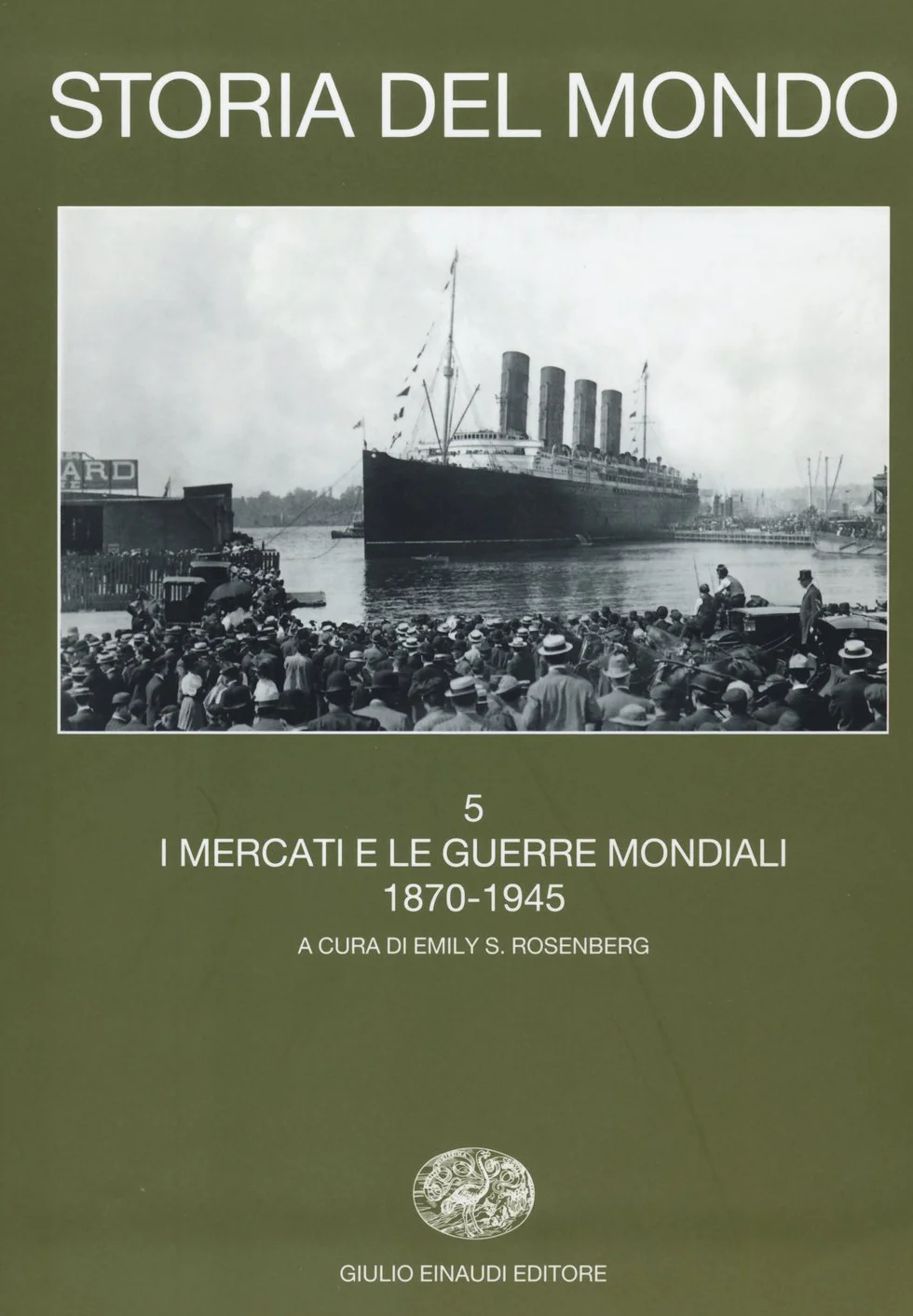 Storia del mondo. I mercati e le guerre mondiali (1870-1945) (Vol. 5)
