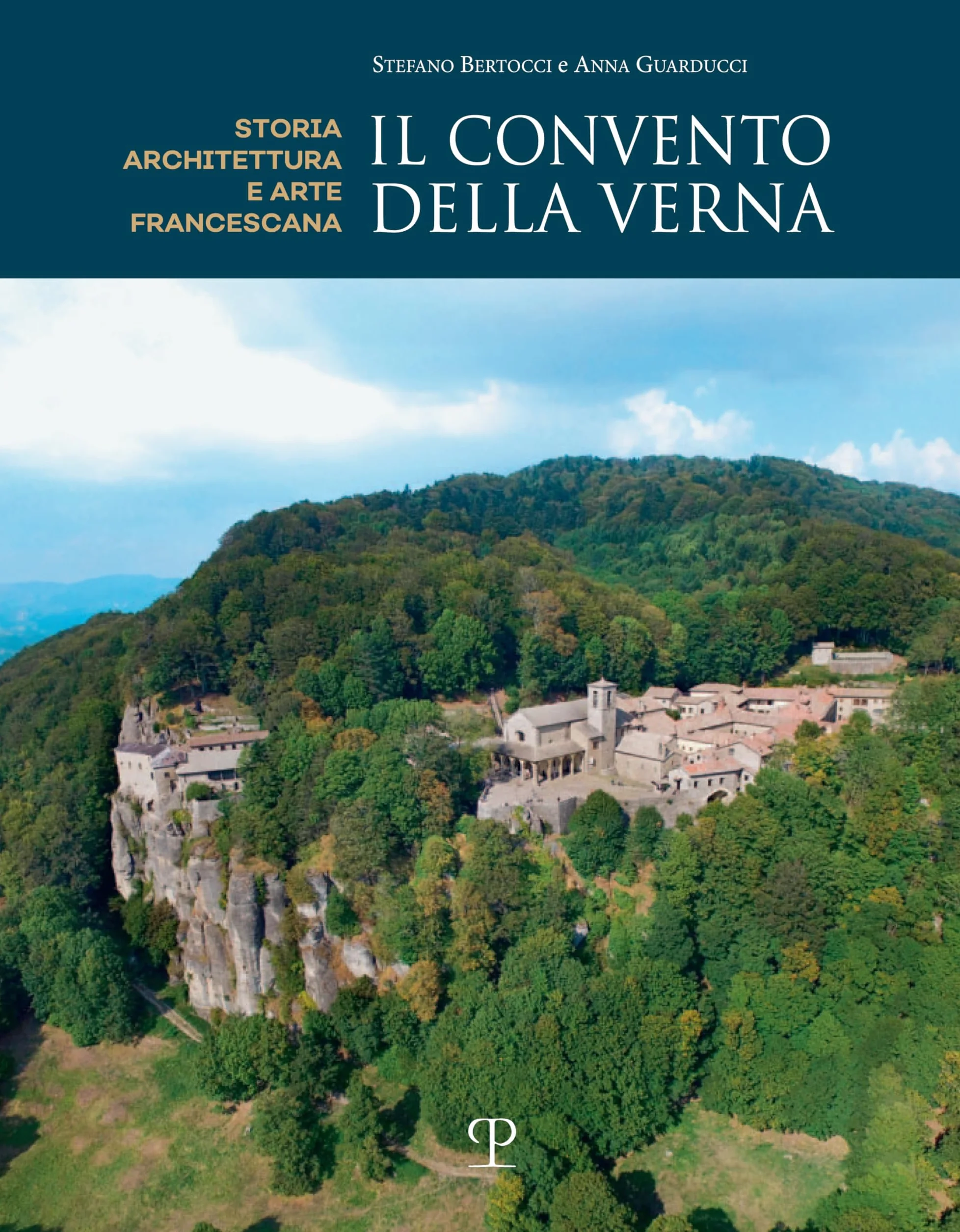Il convento della Verna. Architettura ed arte francescana
