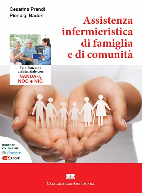 Assistenza infermieristica di famiglia e di comunità. Pianificazione dell'assistenza con NANDA-I, NOC e NIC. Con e-book