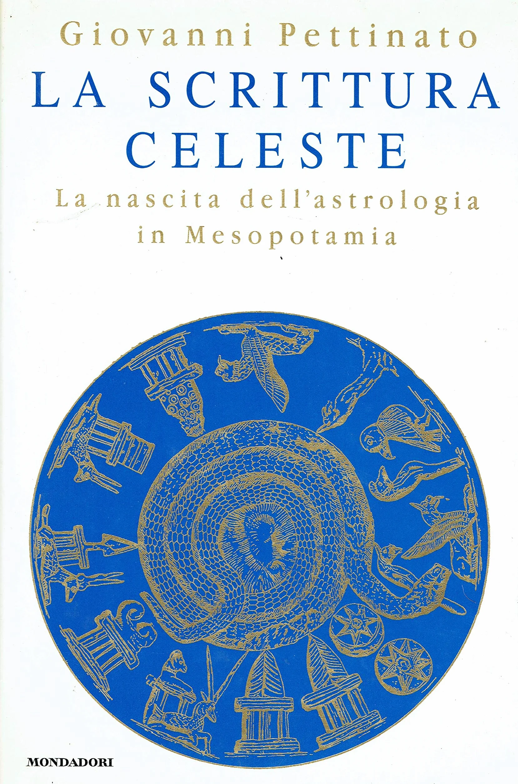 La scrittura celeste. La nascita dell'astrologia in Mesopotamia