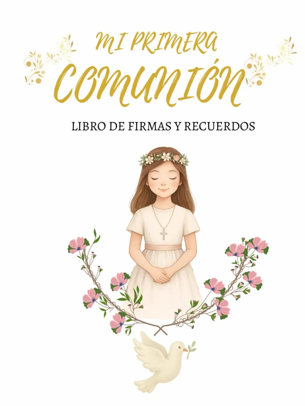 Mi Primera Comunión: Libro de firmas y recuerdos: Versión extendida a todo color, con espacio para dedicatorias, álbum de fotos de comunión y árbol de ... únicos para niñas | Recuerdo inolvidable