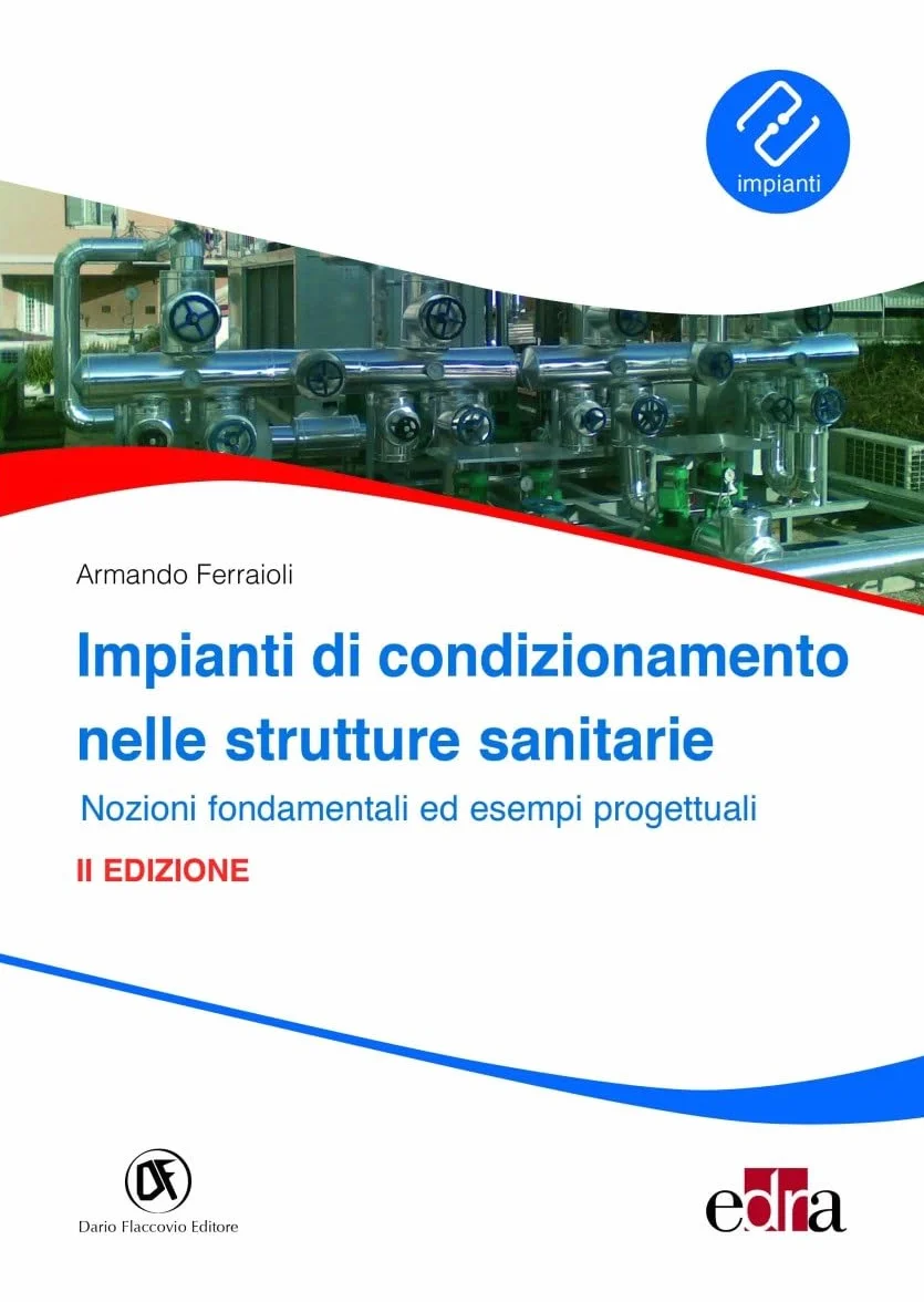 Impianti di condizionamento nelle strutture sanitarie. Nozioni fondamentali ed esempi progettuali