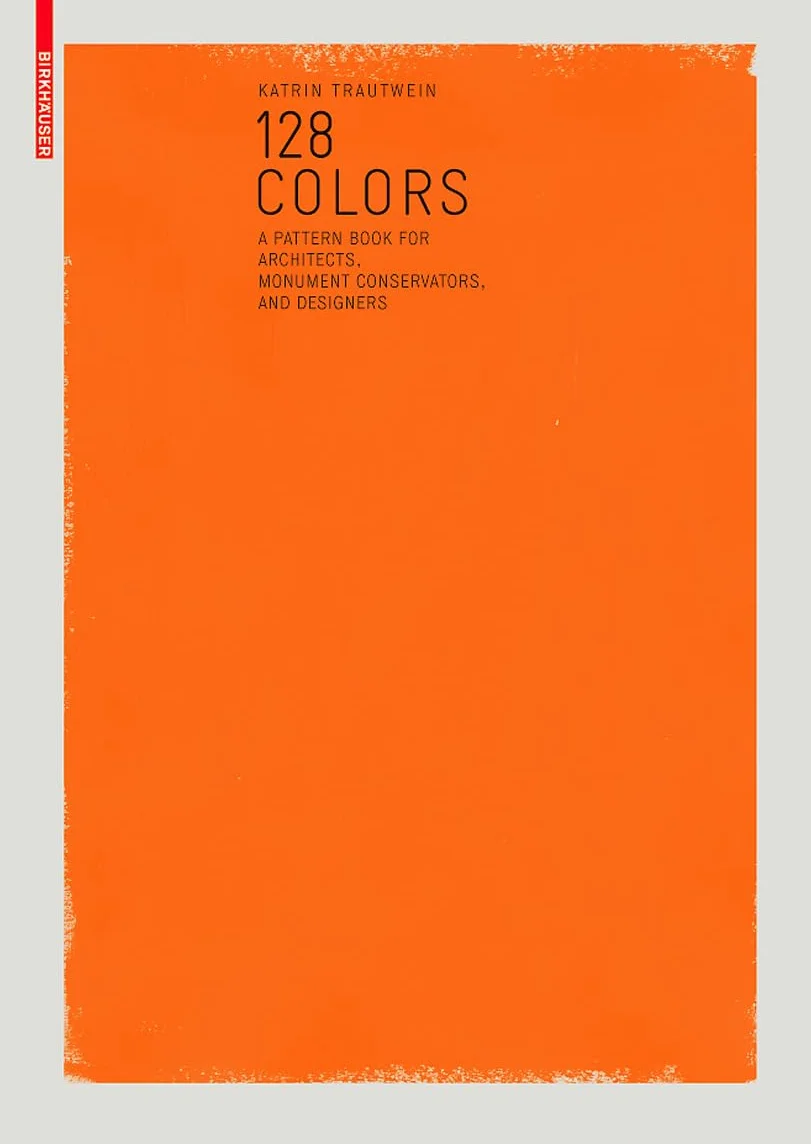 128 Colors: A Sample Book for Architects, Conservators and Designers