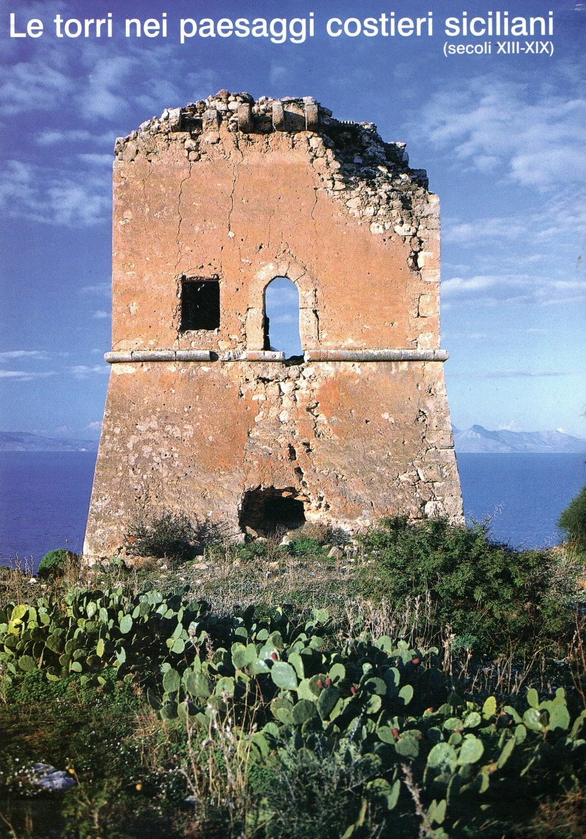 Le torri nei paesaggi costieri (secoli XIII-XIX). Ediz. illustrata