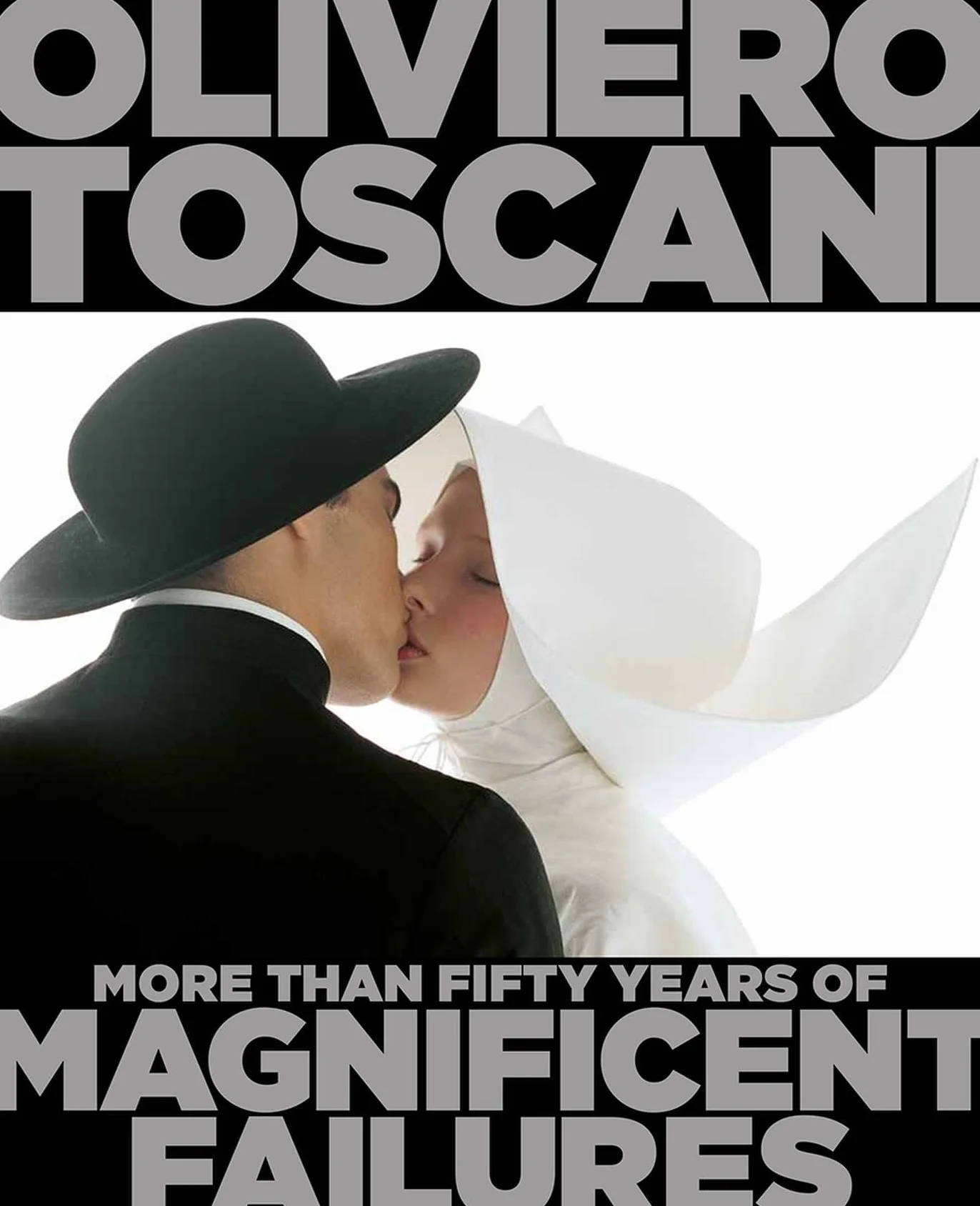 Oliviero Toscani: More Than Fifty Years of Magnificent Failures: 50 Years of Magnificient Provocation