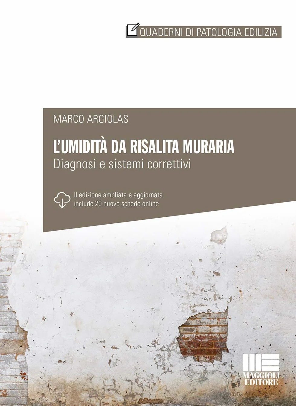 L'umidità da risalita muraria. Diagnosi e sistemi correttivi. Ediz. ampliata