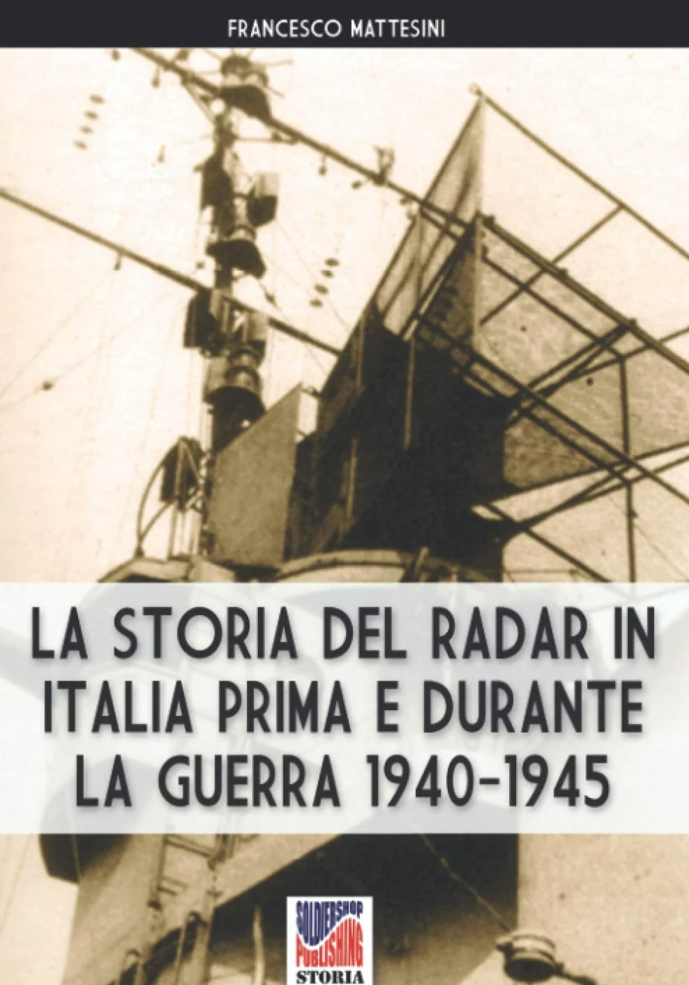 La storia del radar in Italia prima e durante la guerra 1940-1945