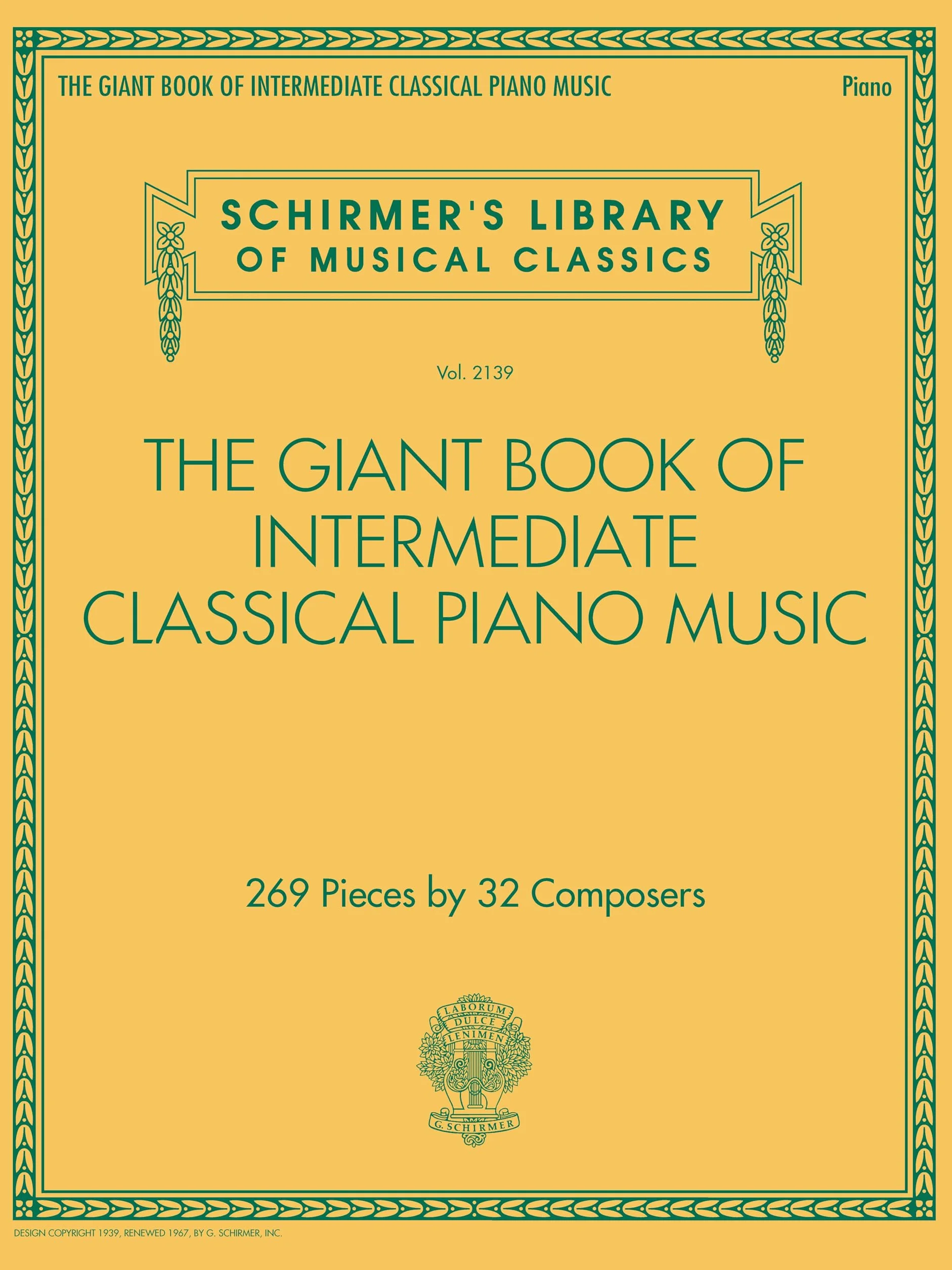 The Giant Book of Intermediate Classical Piano Music | Spartito Pianoforte Classico Intermedio con 269 Brani da 32 Compositori | Raccolta Completa ... per Piano Solo: 269 Pieces by 32 Composers