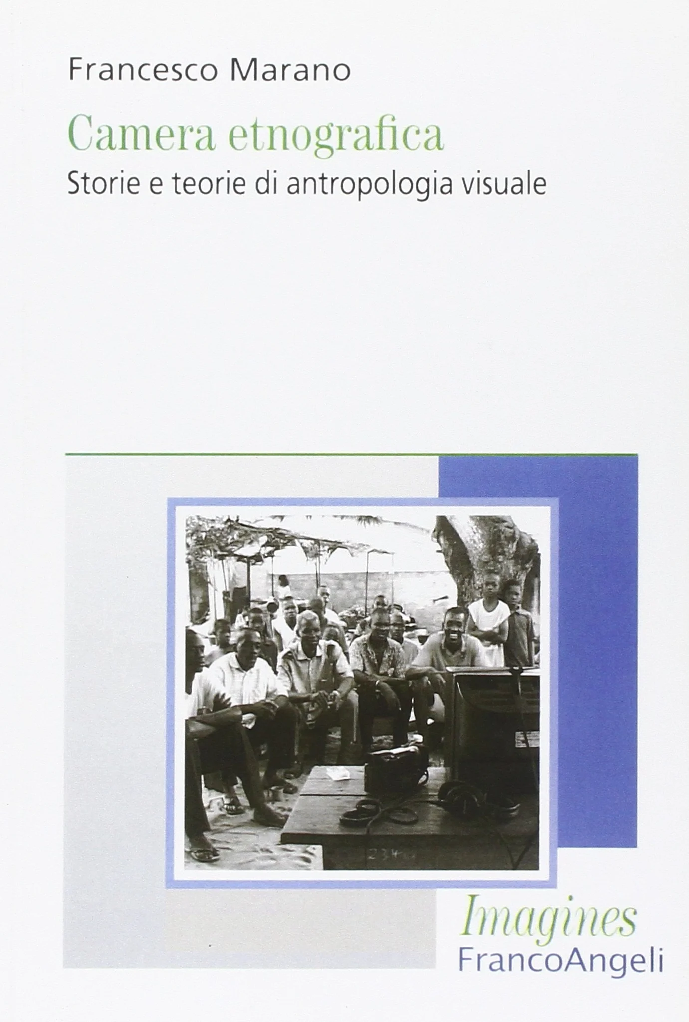 Camera etnografica. Storie e teorie di antropologia visuale
