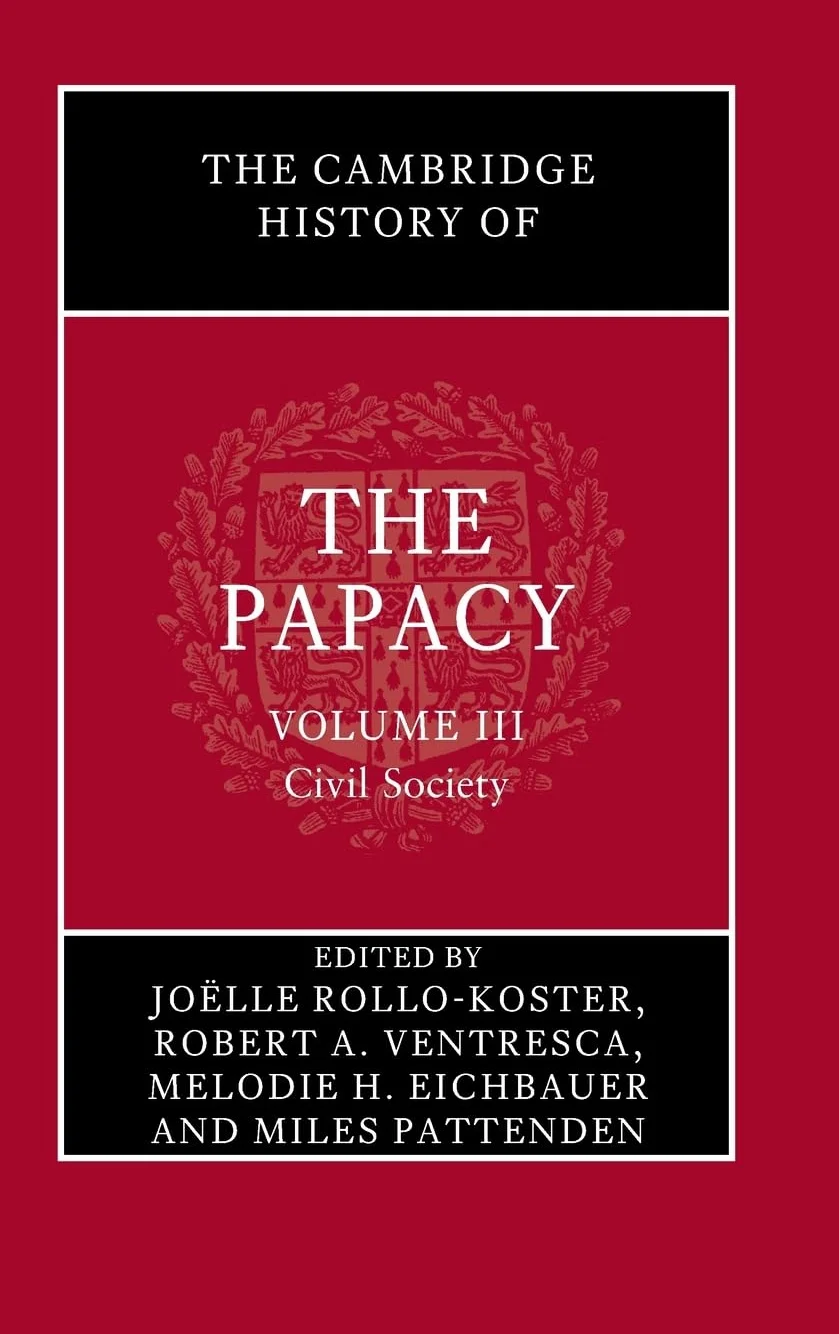 The Cambridge History of the Papacy: Volume 3, Civil Society