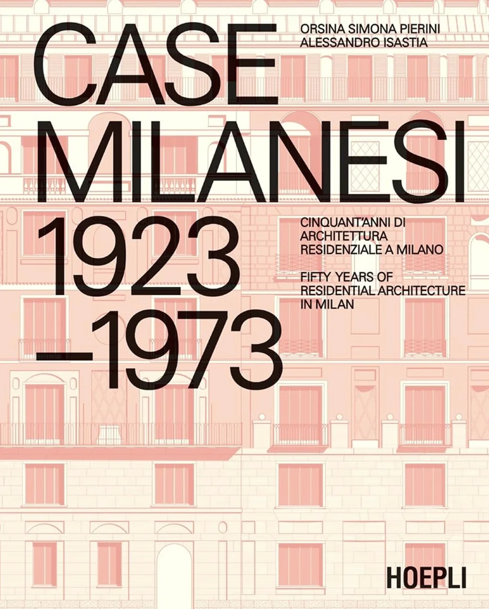 Case milanesi. 1923-1973. Cinquant'anni di architettura residenziale a Milano. Ediz. italiana e inglese