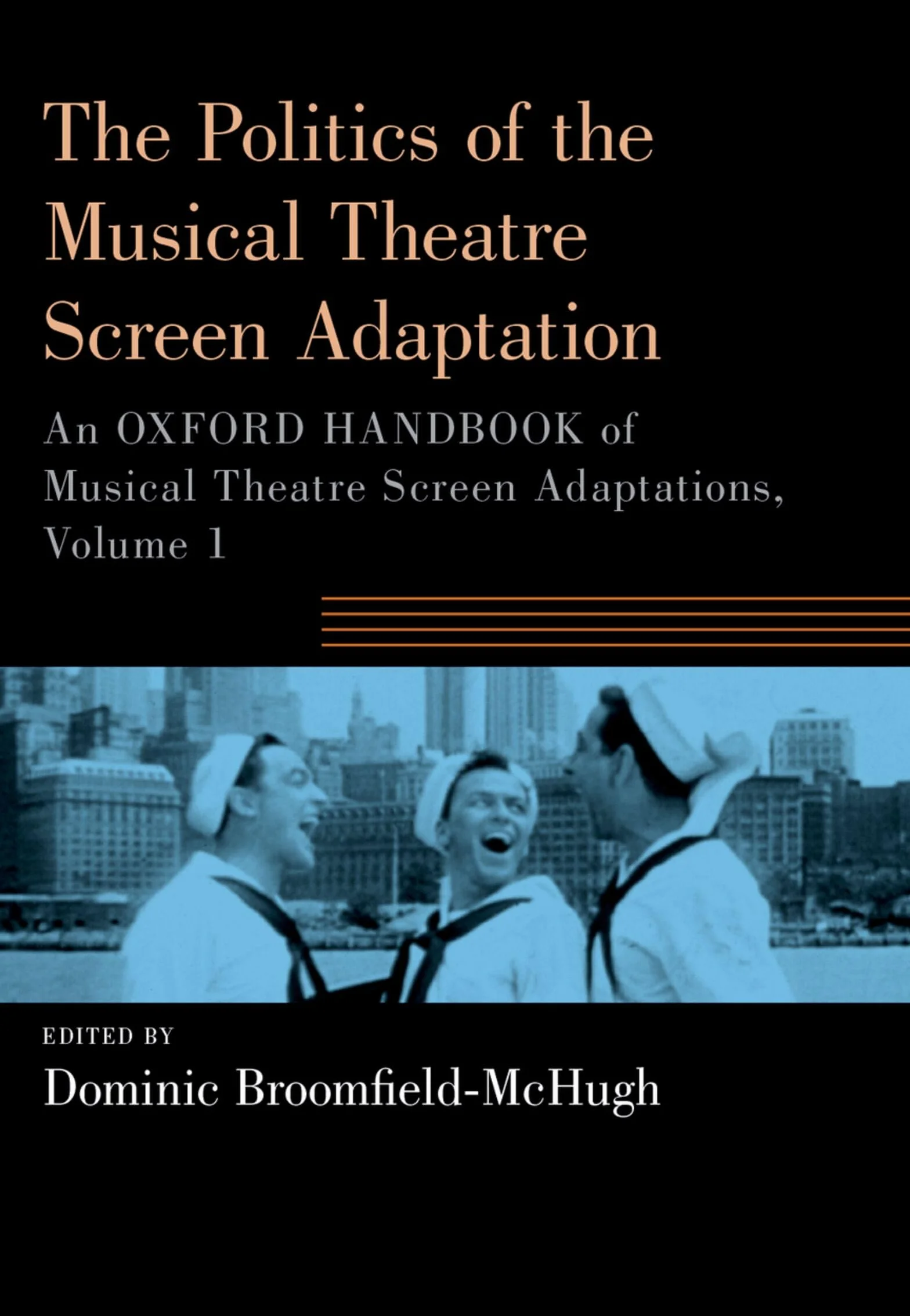 The Politics of the Musical Theatre Screen Adaptation: An Oxford Handbook of Musical Theatre Screen Adaptations: 1