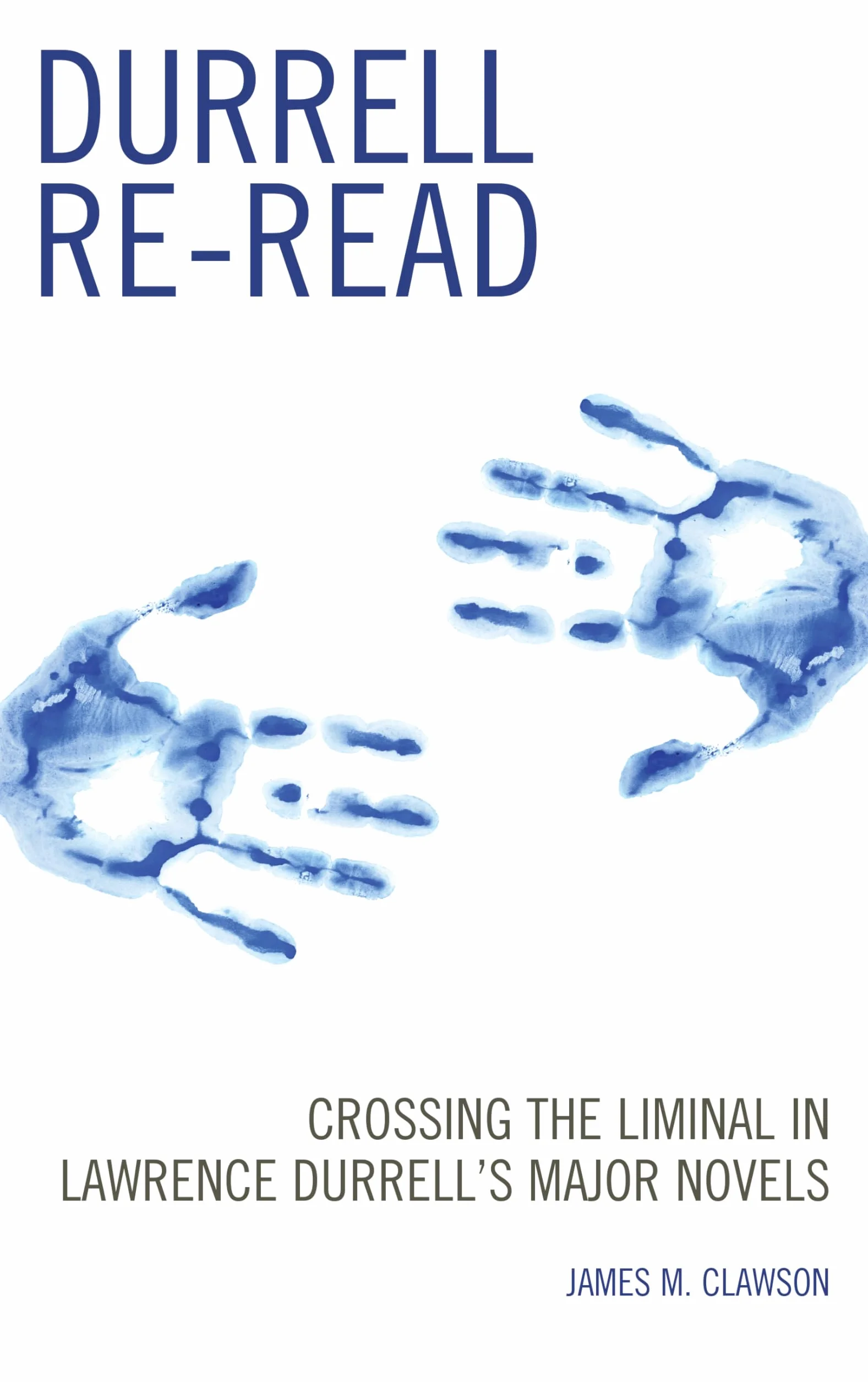 Durrell Re-read: Crossing the Liminal in Lawrence Durrell's Major Novels