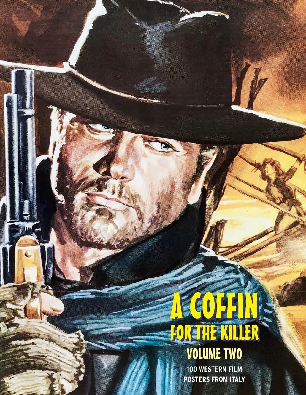 A COFFIN FOR THE KILLER, VOLUME 2: 100 Western Film Posters From Italy