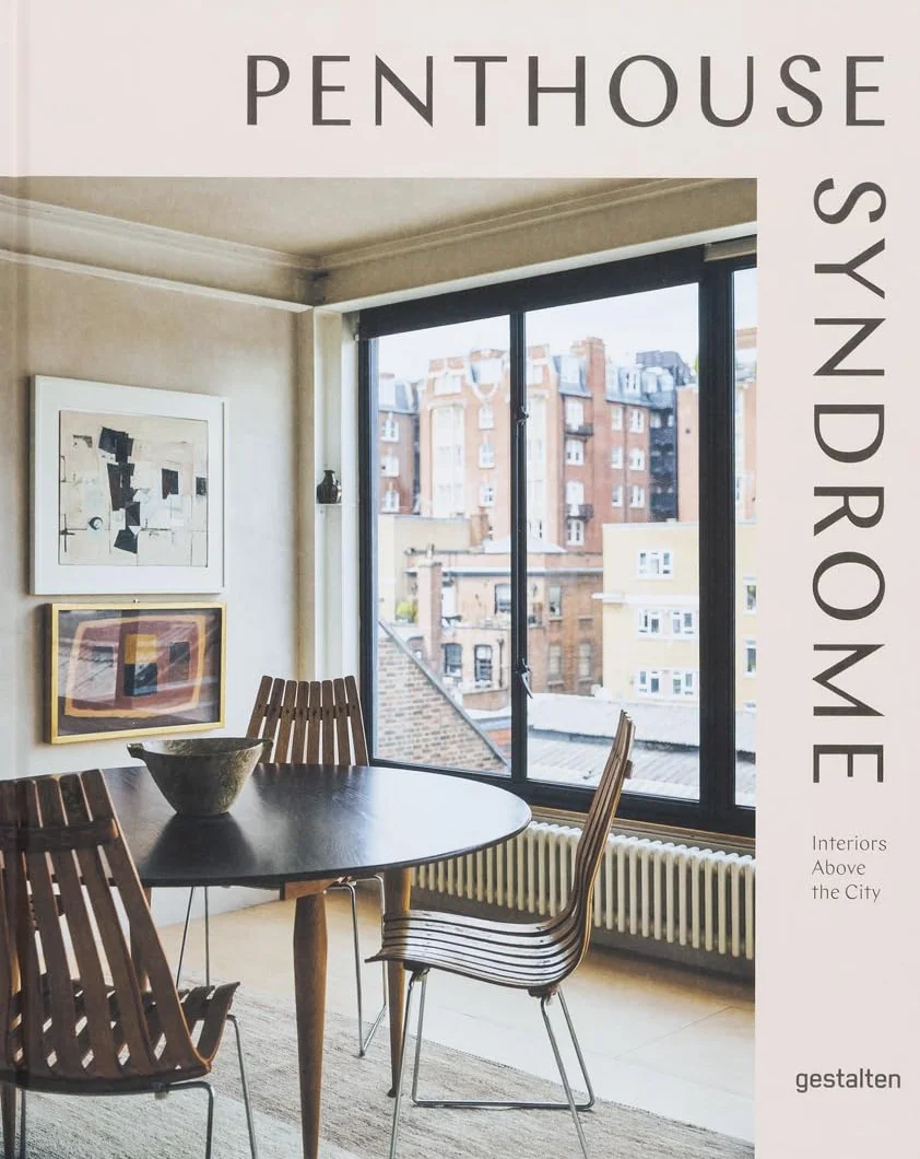 Penthouse Syndrome: Interiors Above the City