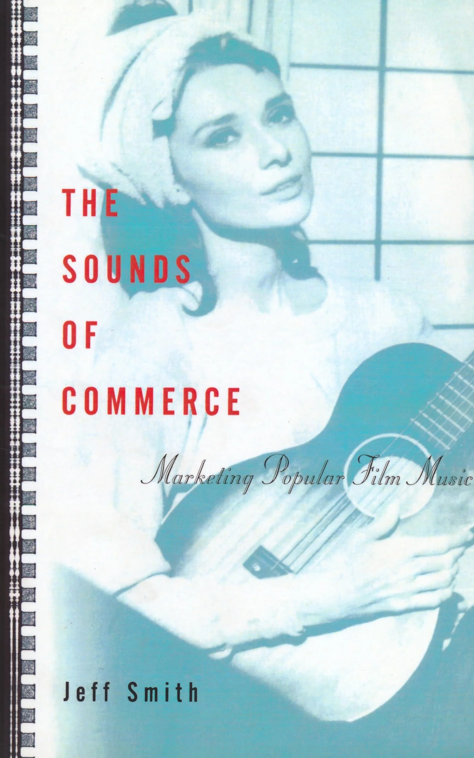 Sounds of Commerce: Marketing Popular Film Music